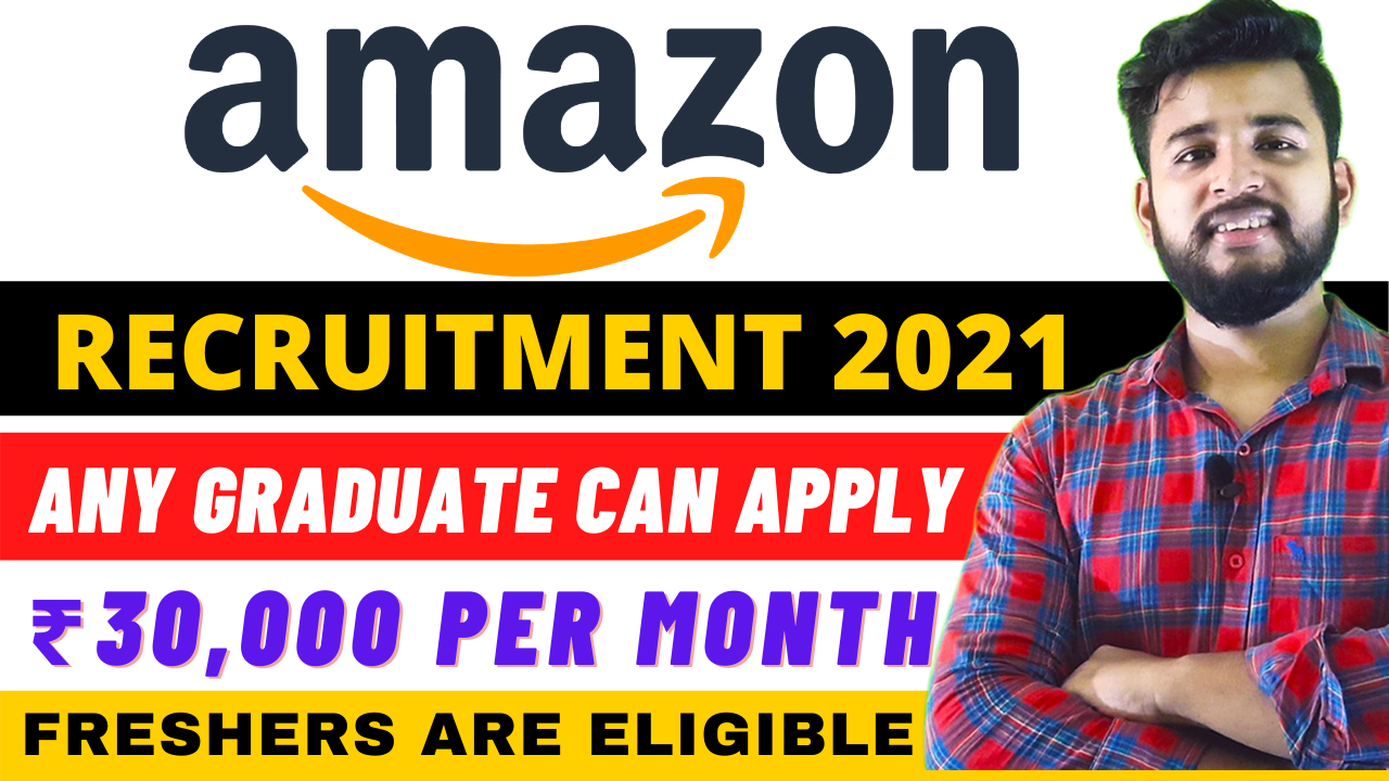 Amazon Recruitment Process for Freshers 2021 Work From Home Jobs NO