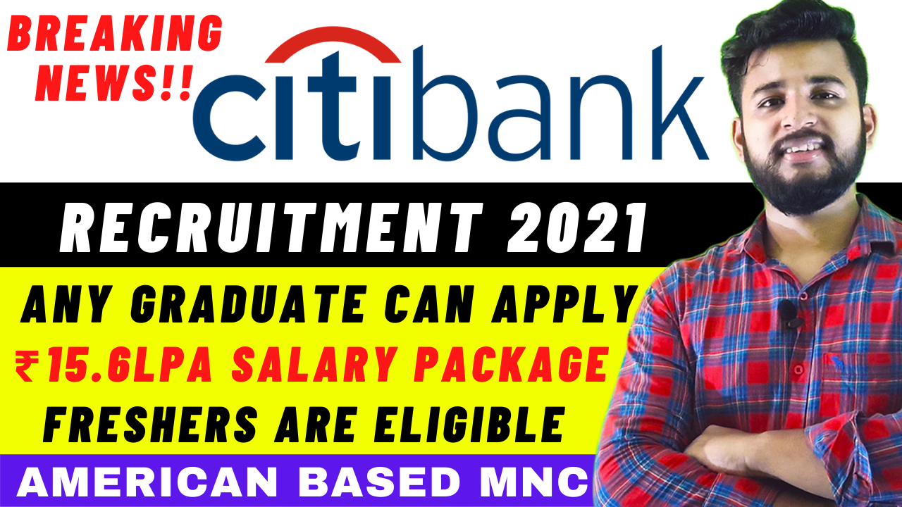 CITIBANK RECRUITMENT 2021 | CITIBANK JOBS FOR FRESHERS | OFF CAMPUS ...